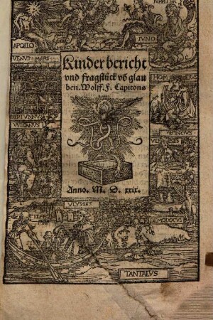 Kinder bericht vnd fragstück vo[m] glauben. Wolff F. Capitons