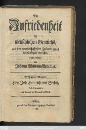 Die Zufriedenheit des menschlichen Gemüths, als den vortheilhaftesten Zustand eines vernünftigen Christen