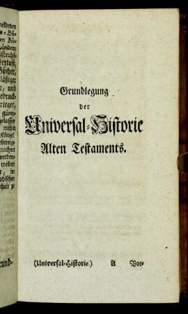 Grundlegung der Universal-Historie Alten Testaments