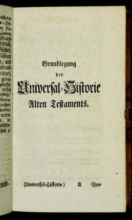 Grundlegung der Universal-Historie Alten Testaments