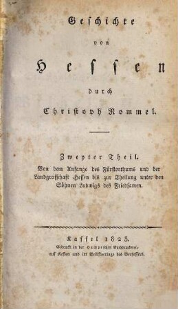 Geschichte von Hessen, 2. Von dem Anfange des Fürstenthums und der Landgrafschaft Hessen bis zur Theilung unter den Söhnen Ludwigs des Friedsamen