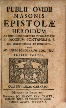 Publii Ovidii Nasonis Epistolae Heroidum : Cum Annotationibus, Et Interpretatione. Ad Usum Scholarum Soc. Jesu