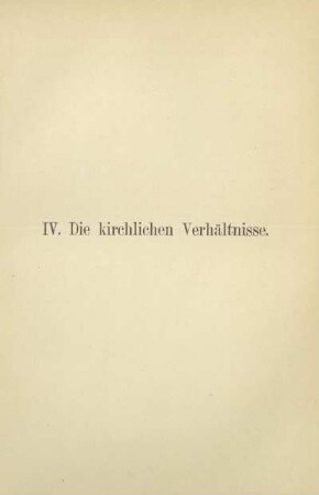 IV. Die kirchlichen Verhältnisse