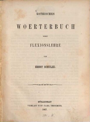 Gothisches Woerterbuch : nebst Flexionslehre