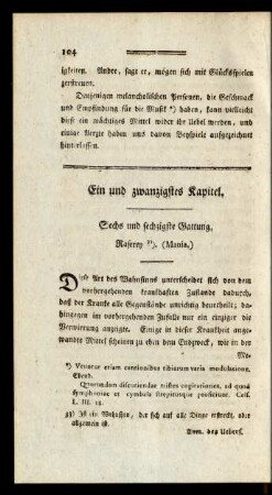 Ein und zwanzigstes Kapitel. Sechs und sechzigste Gattung. Raserey. (Mania.)