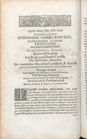 [(Lit. B.)] Quod Deus Ter Opt: Max: Felix, faustumq[ue] esse jubeat Serenissime Cimbrorum Dux [...]