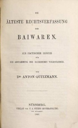 Die älteste Rechtsverfassung der Baiwaren : als factischer Beweis für die Abstammung des baierischen Volksstammes
