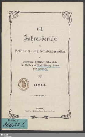 63.1904: Jahresbericht des Vereins Ev.-Luth. Glaubensgenossen zur Förderung Christlicher Erkenntnis im Volke und Unterstützung Armer und Kranker