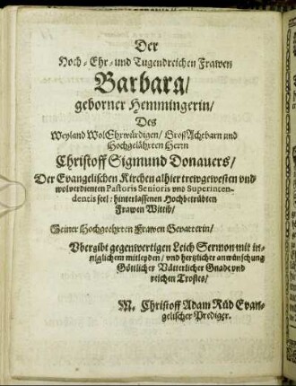 Der Hoch-Ehr- und Tugendreichen Frawen Barbara/ geborner Hemmingerin/ [...] Herrn Christoff Sigmund Donauers/ [...]