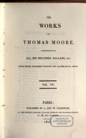 The works of Thomas Moore : comprehending all his melodies, ballads etc. ; never before published without the accompanying music. 7