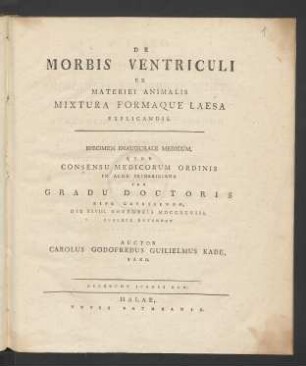 De Morbis Ventriculi Ex Materiei Animalis Mixtura Formaque Laesa Explicandis : Specimen Inaugurale Medicum