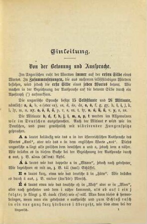 Praktisches Lehrbuch der ungarischen Sprache für den Selbstunterricht : kurzgefaßte theoretisch-praktische Anleitung, die ungarische Sprache in kürzester Zeit durch Selbstunterricht sich anzueignen ; mit zahlreichen Übungsaufgaben, Lesestücken nebst beigefügten Anmerkungen, einem ungarisch-deutschen und deutsch-ungarischen Wörterbuche