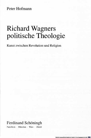 Richard Wagners politische Theologie : Kunst zwischen Revolution und Religion