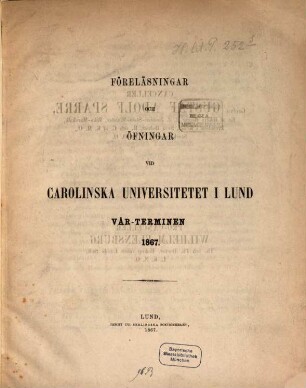Föreläsningar och övningar vid Kungl. Universitetet i Lund. 1867, Var-Terminen