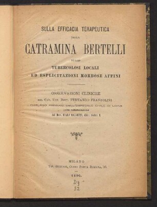 Sulla efficacia terapeutica della catramina Bertelli nelle tuberculosi locali ed esplicitazioni morbose affini : osservazioni cliniche