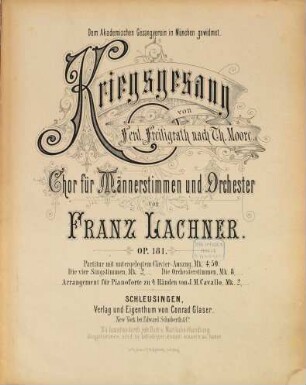 Kriegsgesang : von Ferd. Freiligrath nach Th. Moore ; Chor für Männerstimmen & Orchester ; op. 181