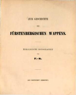 Zur Geschichte des Fürstenbergischen Wappens : heraldische Monographie