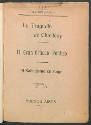 La tragedia de Chivilcoy : el gran crimen político ; el salvajismo en auge