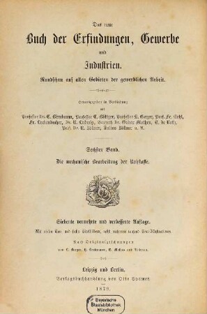 Das neue Buch der Erfindungen, Gewerbe und Industrien : Rundschau auf allen Gebieten der gewerblichen Arbeit. 6, Die mechanische Bearbeitung der Rohstoffe