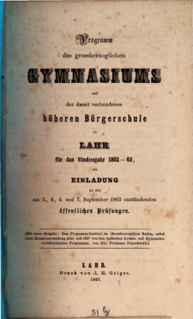 Programm des Großherzogl. Gymnasiums und der Damit Verbundenen Höheren Bürgerschule zu Lahr : für das Schuljahr .... 1862/63
