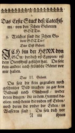 I. Das Erste Stuck deß Catechismi/ von den Zehen Gebotten Gottes.