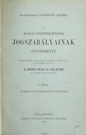 Az erdélyi törvényhatóságok jogszabályai : = Statuta et constitutiones municipiorum Transsylvaniae ab antiquissimis temporibus usque ad finem seculi XVIII