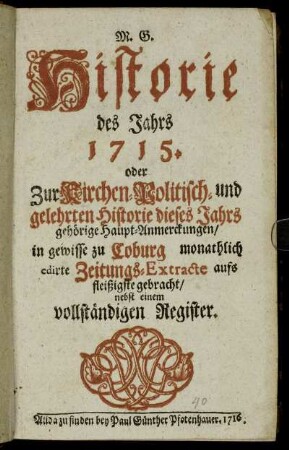 1715: Historie des Jahrs ... oder zur Kirchen-Politisch- und Gelehrten-Historie dieses Jahrs gehörige Haupt-Anmerckungen