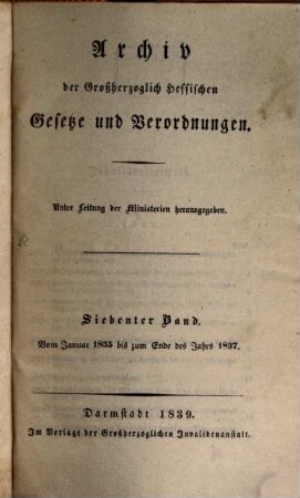 Archiv der großherzoglich-hessischen Gesetze und Verordnungen. 7. 1835/37 (1839)