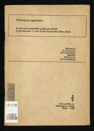 Rahmenprogramme für die wissenschaftlich-praktische Arbeit in den Klassen 11 und 12 der erweiterten Oberschule