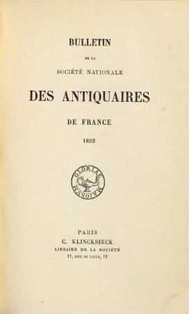 Bulletin de la Société Nationale des Antiquaires de France. 1892