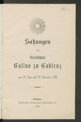 Satzungen der Gesellschaft Casino zu Coblenz : vom 20. Juni und 28. November 1891