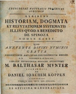 Theologiae naturalis polemicae specimen, exhibens historiam, dogmata ... systematis illius, quod a Benedicto de Spinoza nomen habet