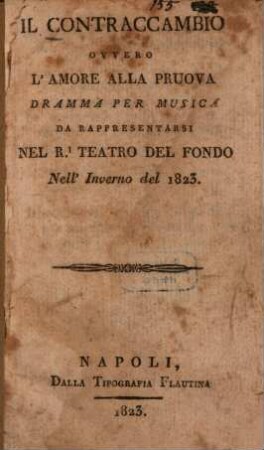 Il contraccambio ovvero L'amore alla pruova : Dramma per musica