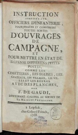 Instruction Adresseé Aux Officiers D' Infanterie, Pour Tracer Et Construire Toutes Sortes D' Ouvrages De Campagne, Et Pour Mettre En État De Défense Différens Petits Postes, Comme Les Cimetières, Les Églises, Les Chateaux, Les Villages, Les Villes Et Les Bourgs : Avec Des Planches