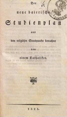 Der neue baierische Studienplan aus dem religiösen Standpunkte betrachtet