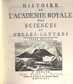 Histoire de l'Académie Royale des Sciences et des Belles Lettres de Berlin : depuis ... ; avec les mémoires tirez des registres de cette Academie. 1759 (1761)
