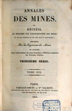 Annales des mines : ou recueil de mémoires sur l'exploitation des mines et sur les sciences et les arts qui s'y rapportent. 19. 1841