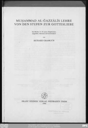Muḥammad al-Ġazzālīs Lehre von den Stufen zur Gottesliebe : die Bücher 31 - 36 seines Hauptwerkes