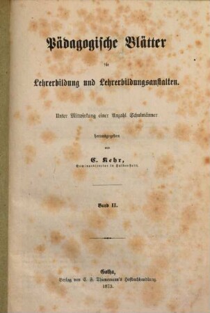 Pädagogische Blätter für Lehrerbildung und Lehrerbildungsanstalten. 2, 2. 1873
