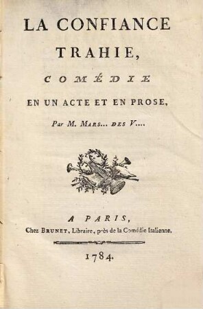 La Confiance Trahie : Comédie En Un Act Et En Prose