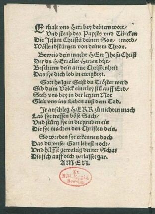 Erhalt vns Herr bey deinem wort/ || Vnd steuh[!] des Papsts vnd Türcken || (mord/ ||