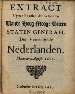 Extract Uyttet Register der Resolutien Vande Hoog Moog. Heeren Staten Generael Der Vereenighde Nederlanden, Martis den 2. Augusti 1650
