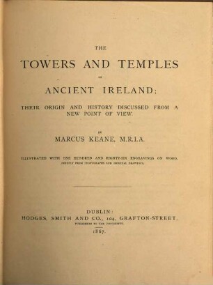 The towers and temples of ancient Ireland : their origin and history discussed from a new point of view