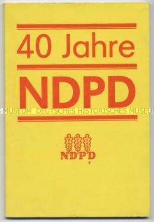 Festschrift zum 40. Jahrestag der National-Demokratische Partei Deutschlands (NDPD) - Sachkonvolut