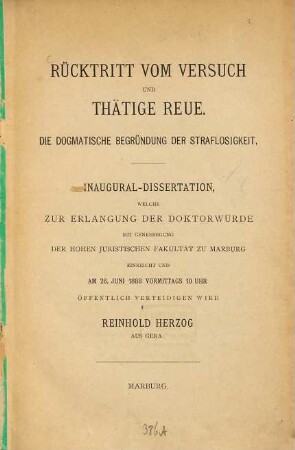 Rücktritt vom Versuch und thätige Reue : die dogmatische Begründung der Straflosigkeit