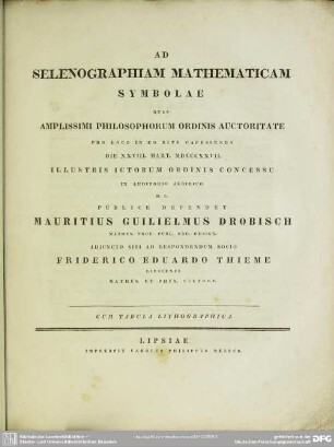 Ad selenographiam mathematicam symbolae : publ. def. Mauritius Guilielmus Drobisch