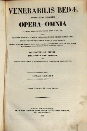 Venerabilis Bedae, Anglo-Saxonis presbyteri, opera omnia. [3]