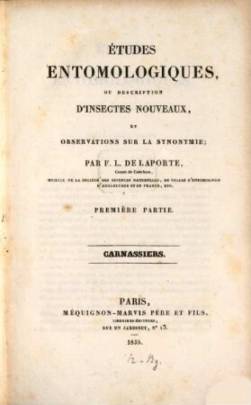 Études entomologiques : ou description d'insectes nouveaux, et observations sur la synonymie. 1. Carnassiers. - 159 S. : 4 Ill.