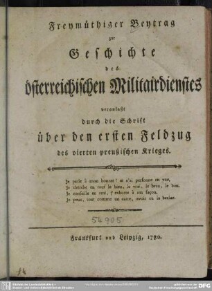 Freymüthiger Beytrag zur Geschichte des österreichischen Militairdienstes : veranlaßt durch die Schrift über den ersten Feldzug des vierten preußischen Krieges