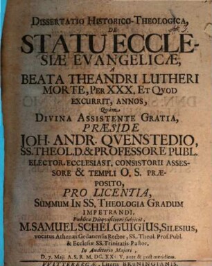 Dissertatio Historico-Theologica, De Statu Ecclesiae Evangelicae, A Beata Theandri Lutheri Morte, Per XXX. Et Quod Excurrit, Annos